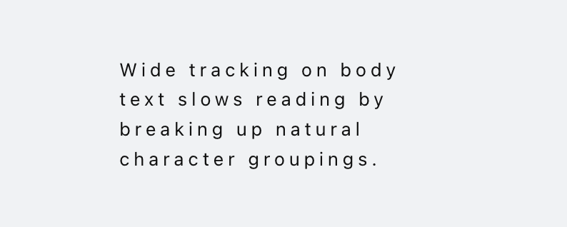 Wide letter spacing on body text